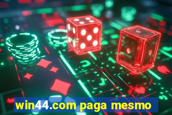 win44.com paga mesmo